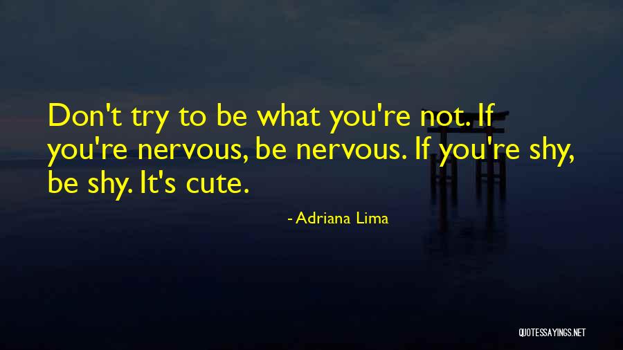 You're Not Cute Quotes By Adriana Lima You're Not Cute Quotes By Adriana Lima