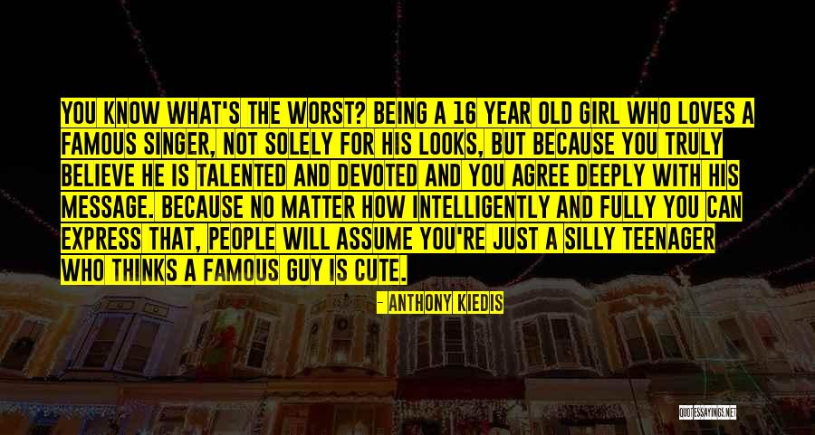 You're Not Cute Quotes By Anthony Kiedis You're Not Cute Quotes By Anthony Kiedis