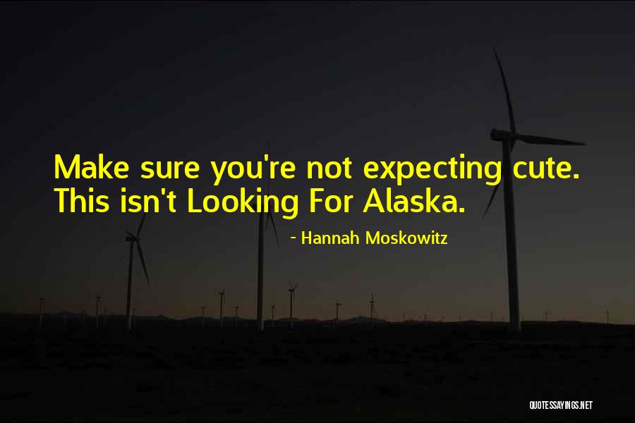 You're Not Cute Quotes By Hannah Moskowitz You're Not Cute Quotes By Hannah Moskowitz