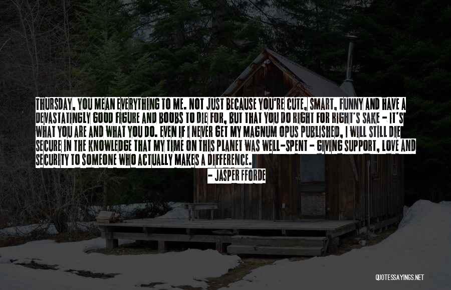 You're Not Cute Quotes By Jasper Fforde You're Not Cute Quotes By Jasper Fforde