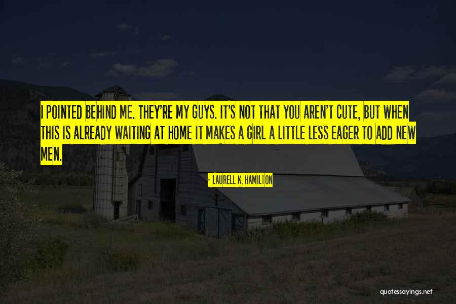 You're Not Cute Quotes By Laurell K. Hamilton You're Not Cute Quotes By Laurell K. Hamilton