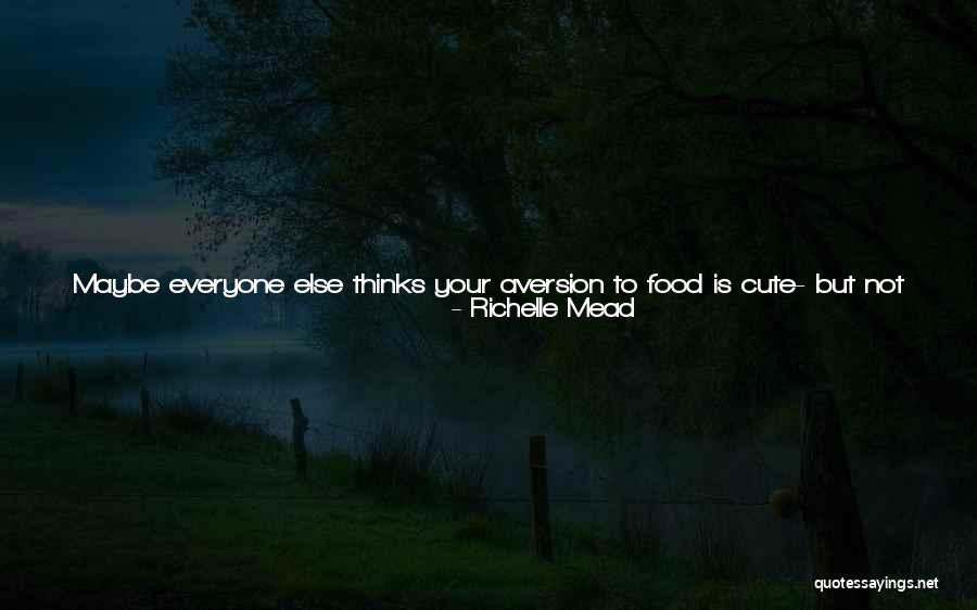 You're Not Cute Quotes By Richelle Mead You're Not Cute Quotes By Richelle Mead