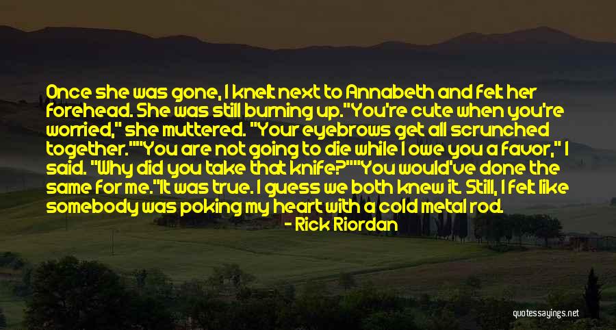 You're Not Cute Quotes By Rick Riordan You're Not Cute Quotes By Rick Riordan