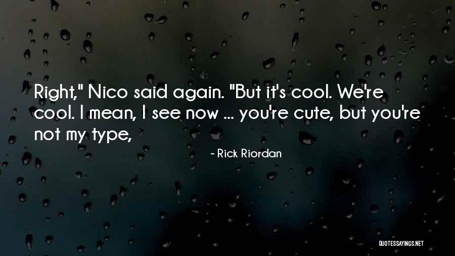 You're Not Cute Quotes By Rick Riordan You're Not Cute Quotes By Rick Riordan