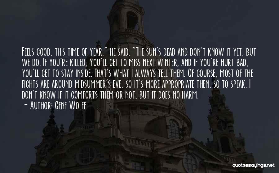 You're Not Dead Yet Quotes By Gene Wolfe