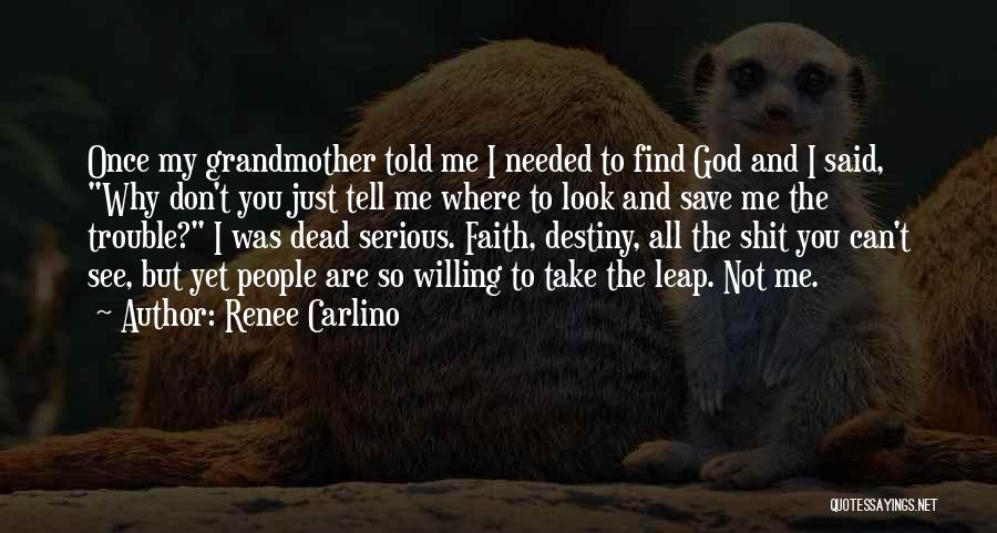 You're Not Dead Yet Quotes By Renee Carlino