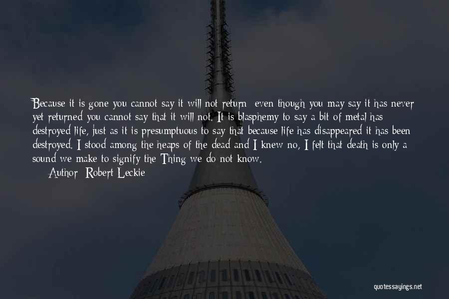 You're Not Dead Yet Quotes By Robert Leckie