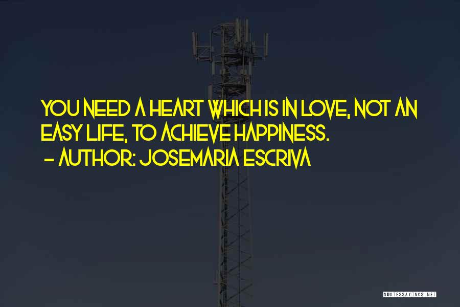 You're Not Easy To Love Quotes By Josemaria Escriva