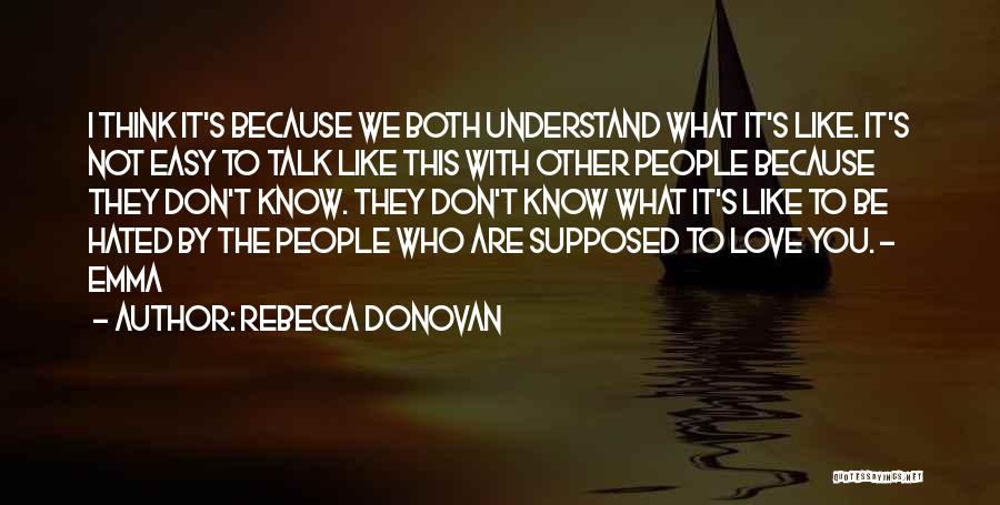 You're Not Easy To Love Quotes By Rebecca Donovan