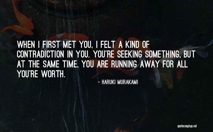 You're Not Even Worth My Time Quotes By Haruki Murakami You're Not Even Worth My Time Quotes By Haruki Murakami