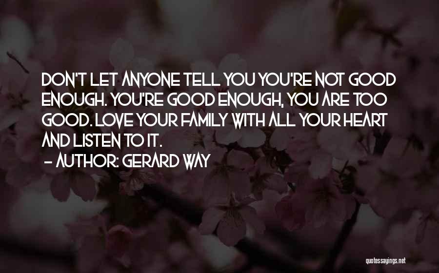 You're Not Good Enough Quotes By Gerard Way