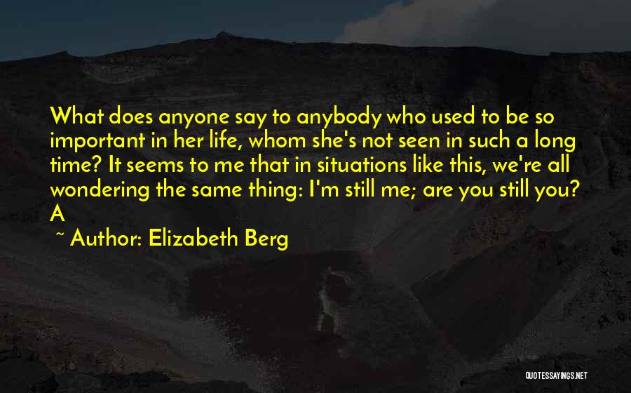 You're Not Important To Me Quotes By Elizabeth Berg