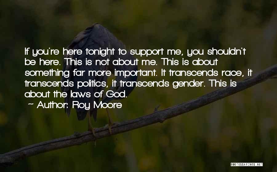 You're Not Important To Me Quotes By Roy Moore