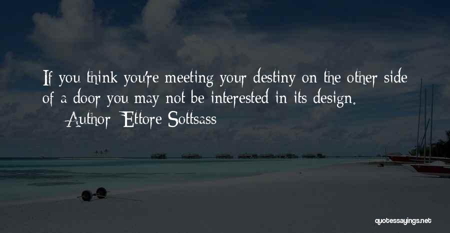 You're Not Interested Quotes By Ettore Sottsass