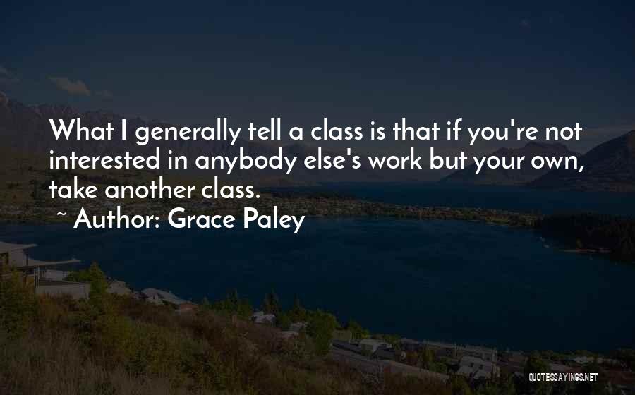 You're Not Interested Quotes By Grace Paley