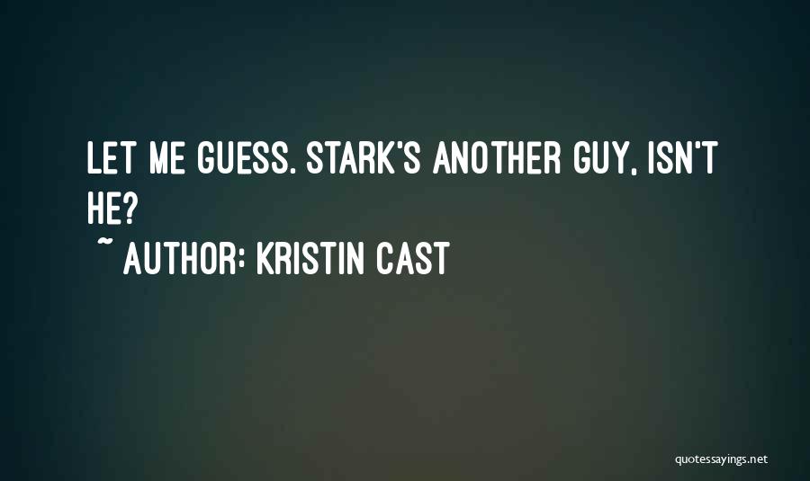 You're Not Just Another Guy Quotes By Kristin Cast