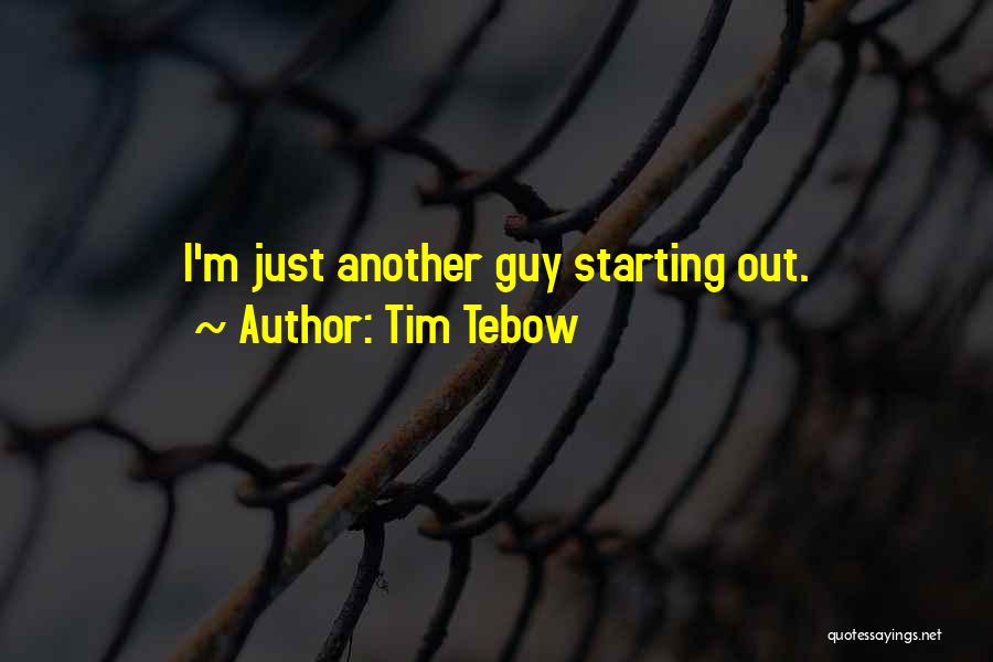 You're Not Just Another Guy Quotes By Tim Tebow
