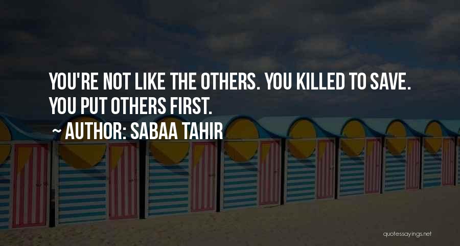 You're Not Like The Others Quotes By Sabaa Tahir