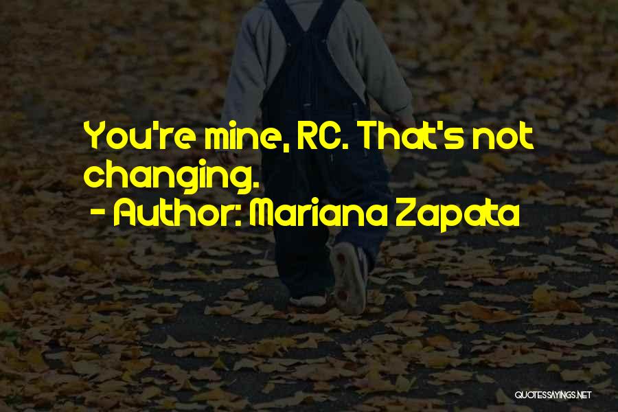 You're Not Mine Quotes By Mariana Zapata