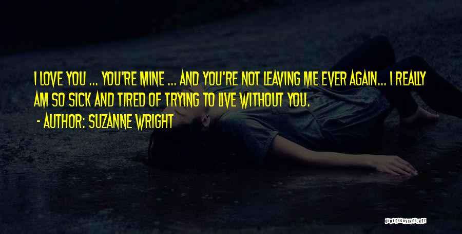 You're Not Mine Quotes By Suzanne Wright