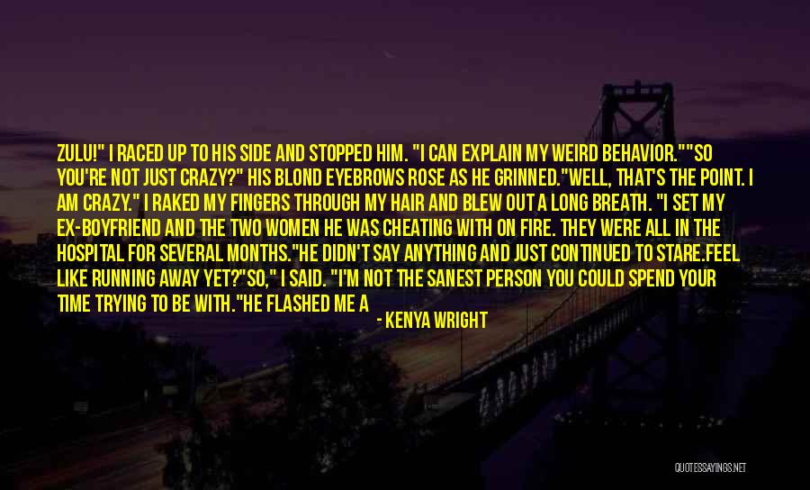 You're Not My Boyfriend Quotes By Kenya Wright You're Not My Boyfriend Quotes By Kenya Wright