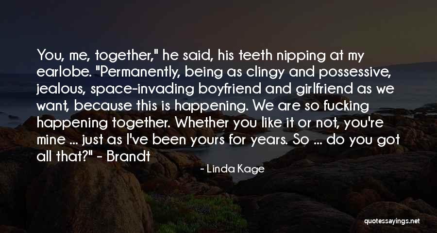 You're Not My Boyfriend Quotes By Linda Kage You're Not My Boyfriend Quotes By Linda Kage