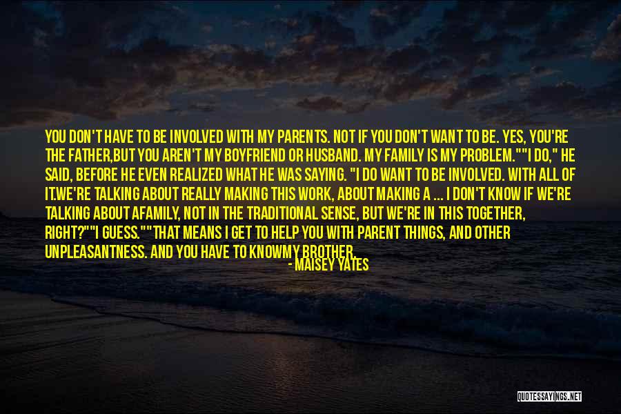 You're Not My Boyfriend Quotes By Maisey Yates You're Not My Boyfriend Quotes By Maisey Yates