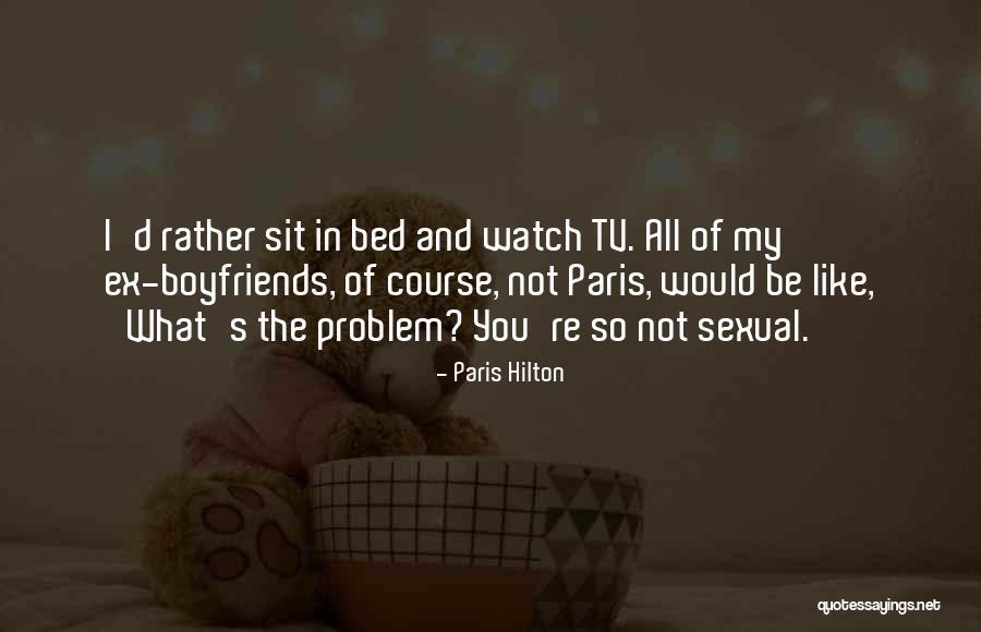 You're Not My Boyfriend Quotes By Paris Hilton