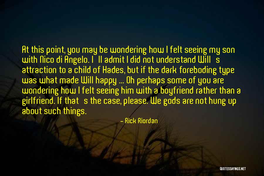 You're Not My Boyfriend Quotes By Rick Riordan You're Not My Boyfriend Quotes By Rick Riordan