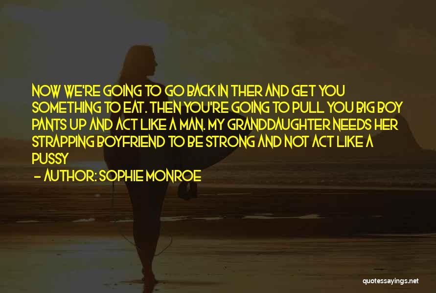You're Not My Boyfriend Quotes By Sophie Monroe