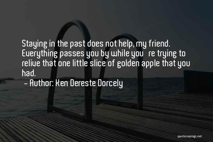 You're Not My Friend Quotes By Ken Dereste Dorcely
