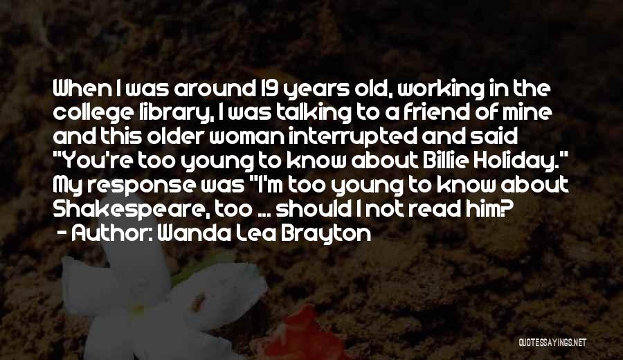 You're Not My Friend Quotes By Wanda Lea Brayton