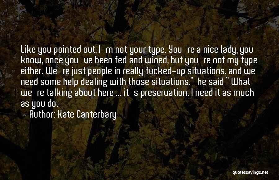 You're Not My Type Quotes By Kate Canterbary