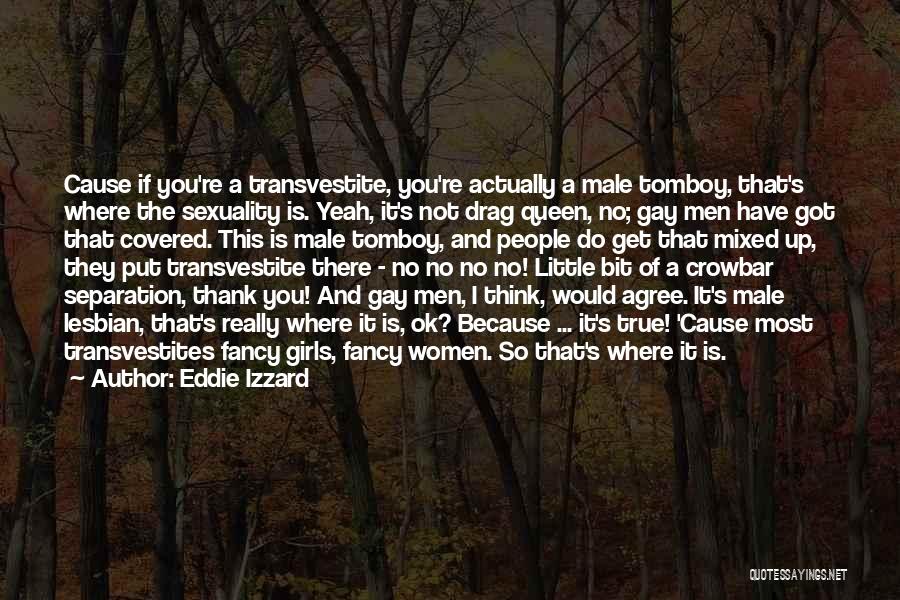 You're Not Ok Quotes By Eddie Izzard