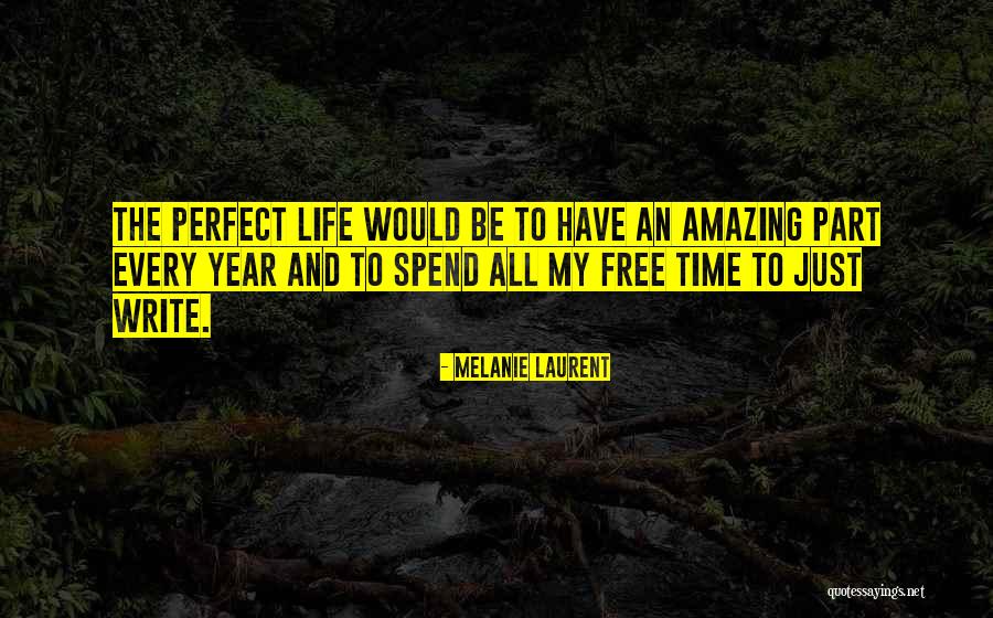 You're Not Perfect But You're All I Want Quotes By Melanie Laurent You're Not Perfect But You're All I Want Quotes By Melanie Laurent