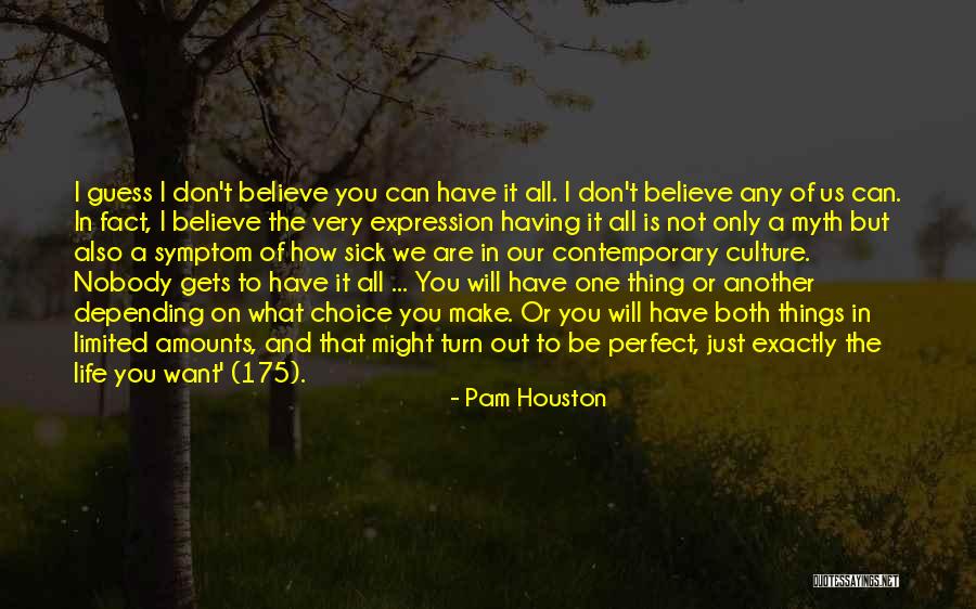 You're Not Perfect But You're All I Want Quotes By Pam Houston You're Not Perfect But You're All I Want Quotes By Pam Houston