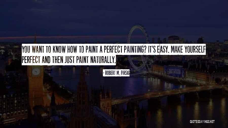 You're Not Perfect But You're All I Want Quotes By Robert M. Pirsig You're Not Perfect But You're All I Want Quotes By Robert M. Pirsig