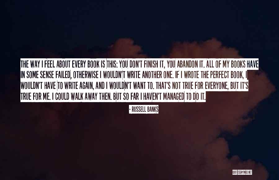 You're Not Perfect But You're All I Want Quotes By Russell Banks You're Not Perfect But You're All I Want Quotes By Russell Banks