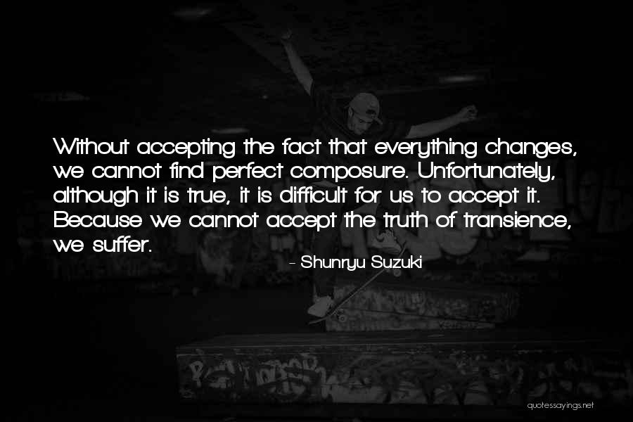 You're Not Perfect But You're All I Want Quotes By Shunryu Suzuki You're Not Perfect But You're All I Want Quotes By Shunryu Suzuki