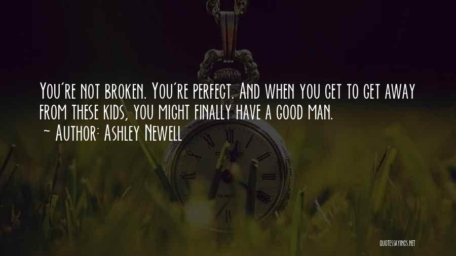 You're Not Perfect Love Quotes By Ashley Newell