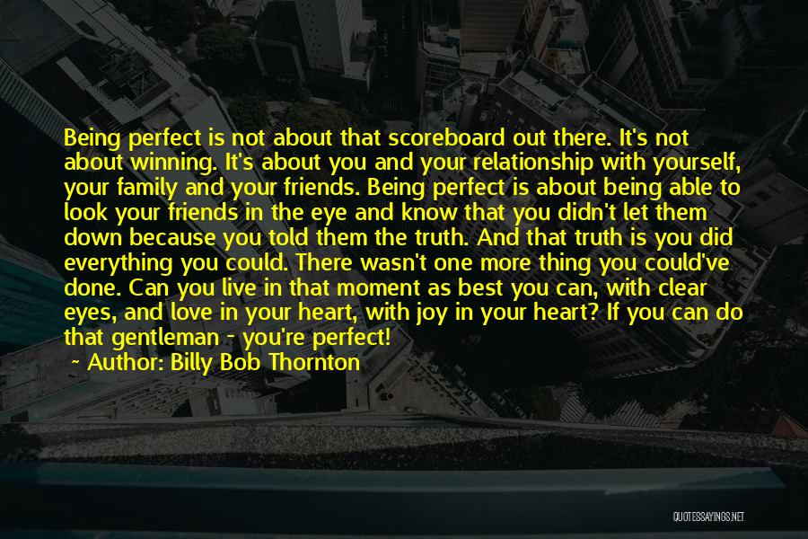 You're Not Perfect Love Quotes By Billy Bob Thornton