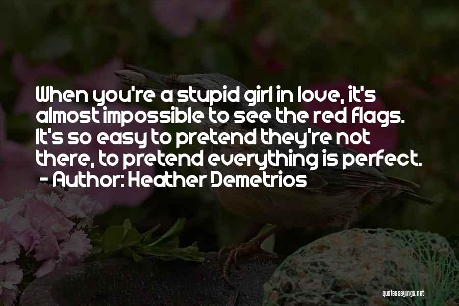 You're Not Perfect Love Quotes By Heather Demetrios