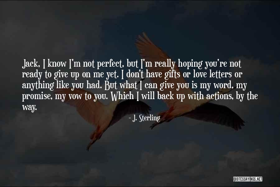 You're Not Perfect Love Quotes By J. Sterling