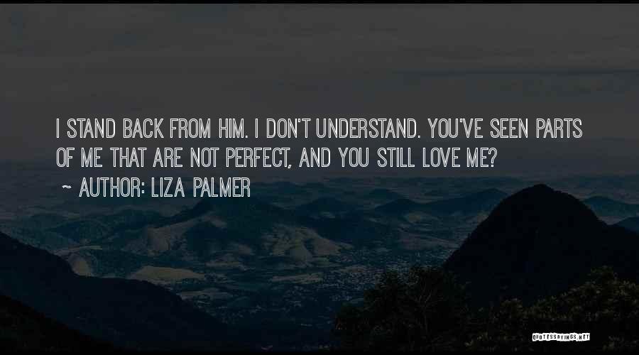 You're Not Perfect Love Quotes By Liza Palmer