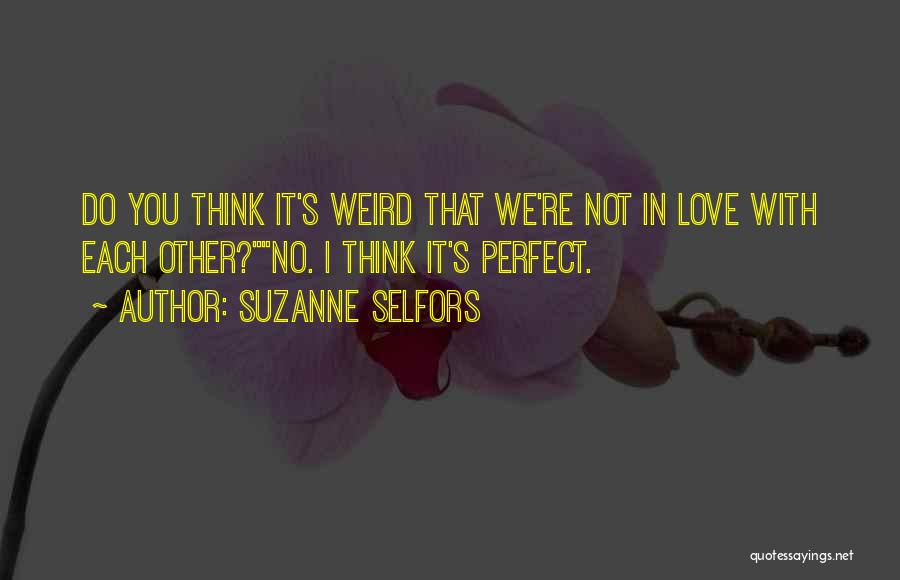 You're Not Perfect Love Quotes By Suzanne Selfors