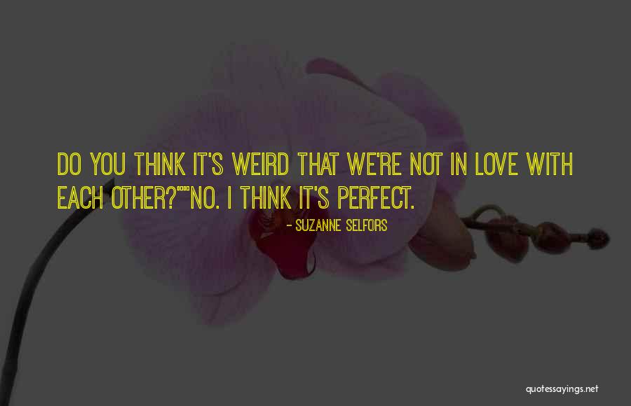 You're Not Perfect Love Quotes By Suzanne Selfors You're Not Perfect Love Quotes By Suzanne Selfors
