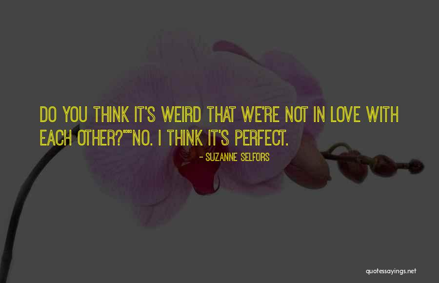 You're Not Perfect Love Quotes By Suzanne Selfors