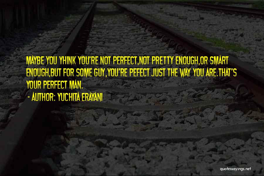 You're Not Perfect Love Quotes By Yuchita Erayani
