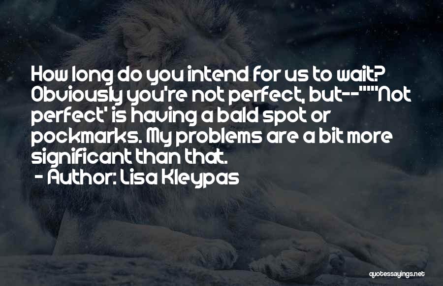 You're Not Perfect Quotes By Lisa Kleypas