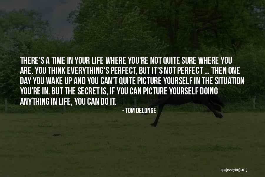 You're Not Perfect Yourself Quotes By Tom DeLonge You're Not Perfect Yourself Quotes By Tom DeLonge